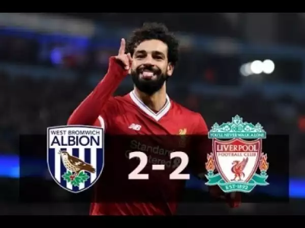 Video: West Bromwich Albion vs Liverpool 2-2 Highlights 21.4.2018